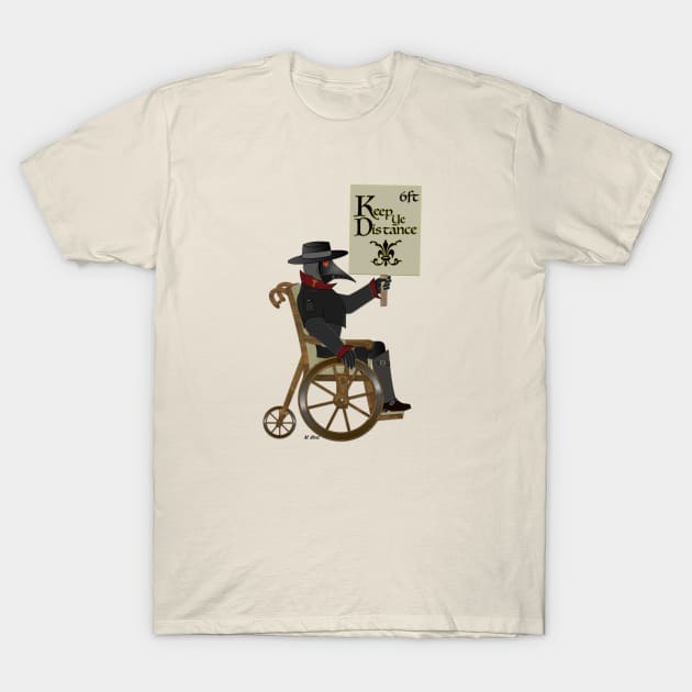 Keep Ye Distance (Rolling Plague Doctor) T-Shirt by RollingMort91